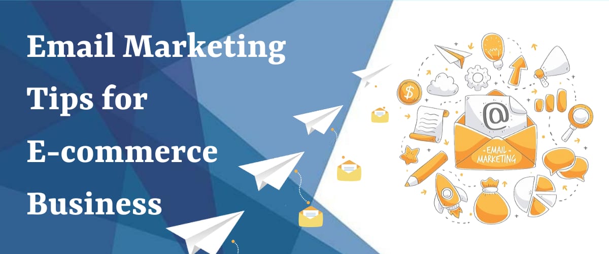 Top 15 Email Marketing Tips for E-Commerce Business